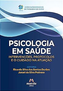 Psicologia em saúde: intervenções, protocolos e o cuidado na atuação