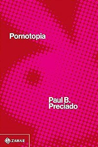 Pornotopia: Um ensaio sobre a arquitetura e a biopolítica da Playboy