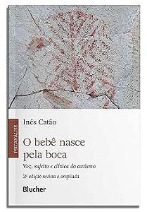 O bebê nasce pela boca: Voz, sujeito e clínica do autismo