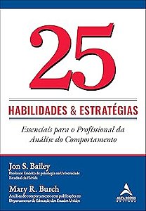 25 Habilidades e Estratégias Essenciais Para o Profissional da Análise do Comportamento