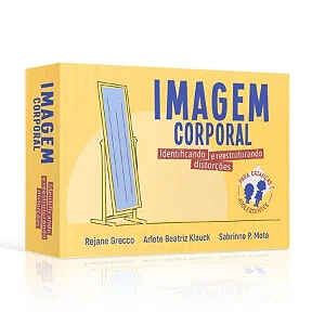 IMAGEM CORPORAL: IDENTIFICANDO E REESTRUTURANDO DISTORÇÕES