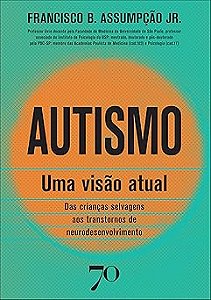 Autismo: uma Visão Atual: das Crianças Selvagens aos Transtornos de Neurodesenvolvimento