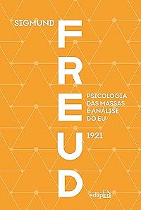 Psicologia das massas e análise do eu - Freud