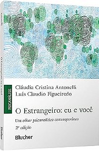 O Estrangeiro: eu e Você : um Olhar Psicanalítico Contemporâneo