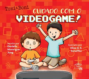Toni & Boni: cuidado com o videogame!