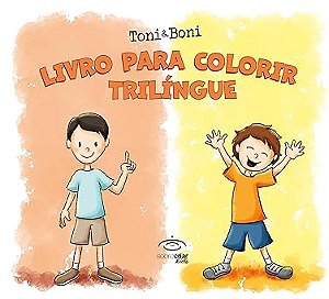 Toni e Boni: Livro para Colorir Trilíngue