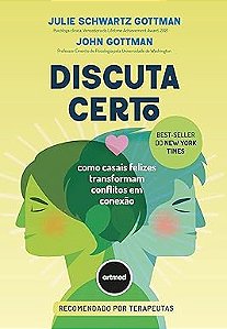 Discuta Certo: Como Casais Felizes Transformam Conflitos em Conexão