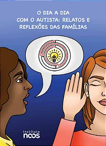 O Dia a Dia com o Autista: Relatos e Reflexões das Famílias