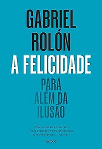 A felicidade: para além da ilusão