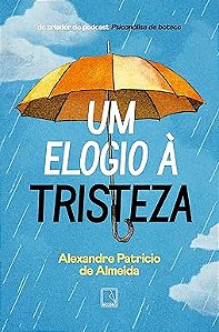 Um elogio à tristeza