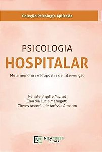 PSICOLOGIA HOSPITALAR: METAMEMÓRIAS E PROPOSTAS DE INTERVENÇÕES