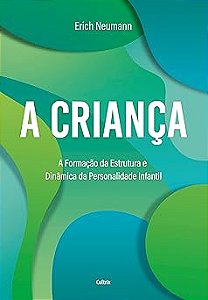 A criança: A formação da estrutura e dinâmica da personalidade infantil