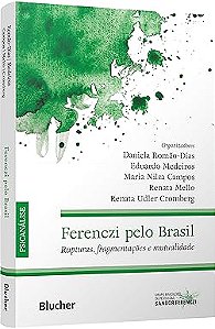 Ferenczi pelo Brasil: rupturas, fragmentações e mutualidade