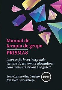 Manual de Terapia de Grupo PRISMAS: Intervenção Breve Integrando Terapia do Esquema e Afirmativa Para Minorias Sexuais e de Gênero