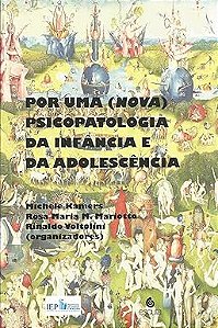 Por uma (nova) psicopatologia da infância e da adolescência