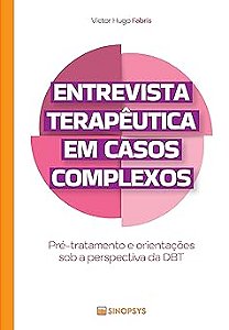 Entrevista terapêutica em casos complexos:: pré-tratamento e orientações sob a perspectiva da DBT