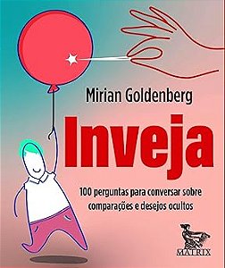 Inveja: 100 perguntas para conversar sobre comparações e desejos ocultos