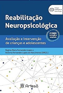 Reabilitação neuropsicológica: Avaliação e intervenção de crianças e adolescentes