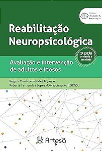 Reabilitação neuropsicológica: Avaliação e intervenção de adultos e idosos