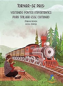 Tornar-se pais: Visitando pontos importantes para trilhar esse caminho