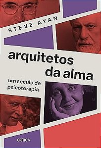 Arquitetos da alma: Um século de psicoterapia