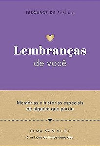 Lembranças de você (Tesouros de família): Memórias e histórias especiais de alguém que partiu