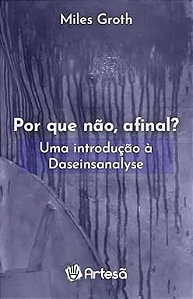 Por que não, afinal?: uma introdução à Daseinsanalyse
