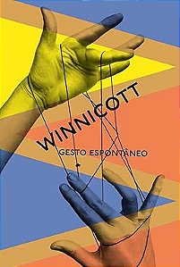 Gesto espontâneo: Uma seleção de cartas de D. W. Winnicott