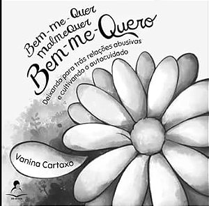 Bem-Me-Quer, Malmequer, Bem-Me-Quero