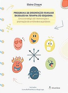 Programa de orientação familiar baseado na Terapia do Esquema: Uma estratégia de intervenção e promoção de ambientes supridores