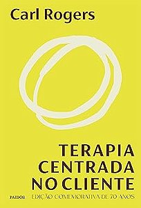 Terapia centrada no cliente: Edição comemorativa de 70 anos