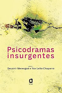 Psicodramas insurgentes