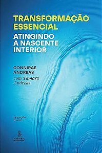 Transformação essencial: Atingindo a nascente interior
