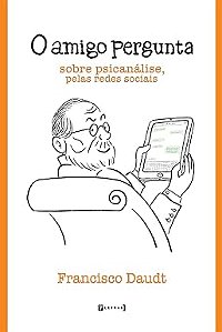 O Amigo Pergunta Sobre Psicanálise, Pelas Redes Sociais
