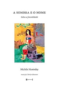 A sombra e o nome - Sobre a feminilidade