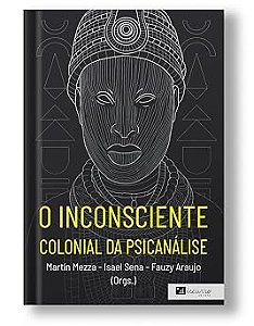 O Inconsciente colonial da psicanálise