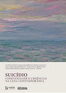 Suicídio: Complexidade e urgências na cena contemporânea