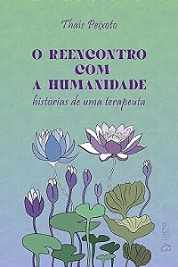 O reencontro com a humanidade: Histórias de uma terapeuta