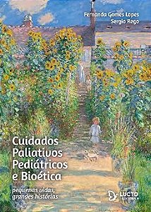 Cuidados paliativos pediátricos e bioética: Pequenas vidas, grandes histórias