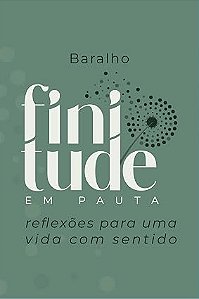 Baralho Finitude em Pauta: Reflexões para uma vida com sentido