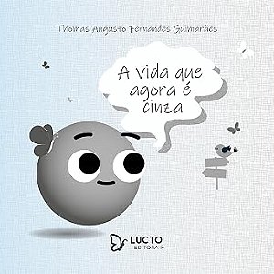 A vida que agora é cinza