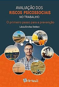 Avaliação dos riscos psicossociais no trabalho: O primeiro passo para a prevenção