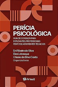 Perícia psicológica: Guia de consulta para estudantes, profissionais peritos e assistentes técnicos