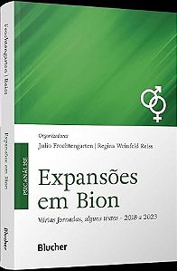 Expansões em Bion: várias jornadas, alguns textos: 2018 a 2023