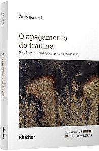 O apagamento do trauma: uma breve história apocalíptica da psicanálise