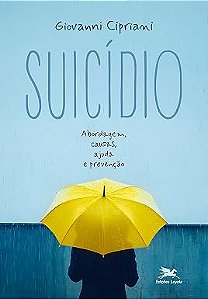 Suicídio: Abordagem, causas, ajuda e prevenção