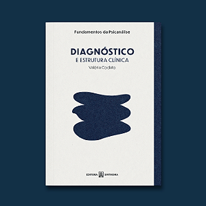 Diagnóstico e Estrutura Clínica | Valéria Codato