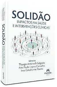 Solidão: Impactos na saúde e intervenções clínicas