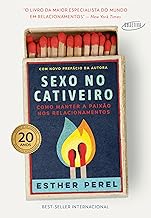 Sexo no cativeiro - Edição 20 anos: Como manter a paixão nos relacionamentos