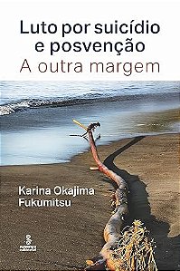 Luto por suicídio e posvenção: A outra margem